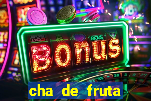 cha de fruta estrela stardew valley id stardew valley